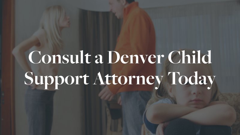 denver child support attorney, denver child support lawyer